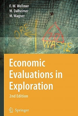 Economic Evaluations in Exploration by Wellmer, Friedrich-Wilhelm
