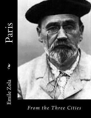 Paris: From the Three Cities by Vizetelly, Ernest Alfred