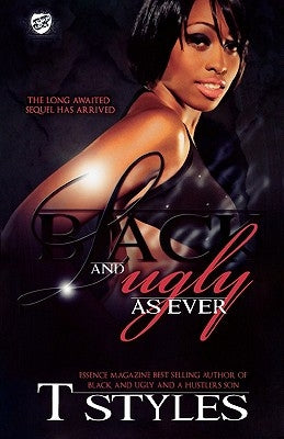 Black & Ugly As Ever (The Cartel Publications Presents) by Styles, T.