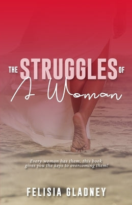 The Struggles of A Woman by Gladney, Felisia