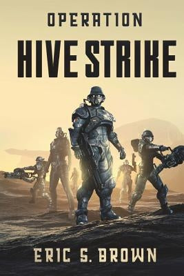 Operation: Hive Strike by Brown, Eric S.