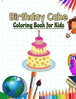 Birthday Cake Coloring Book for Kids: Birth Anniversary Coloring Book by Press, Neocute