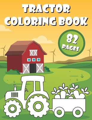 Tractor Coloring Book: 40 Big & Simple Images For Beginners Learning How To Color: Ages 2-6 by Design, Ag