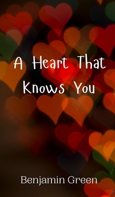 A Heart That Knows You by Green, Benjamin