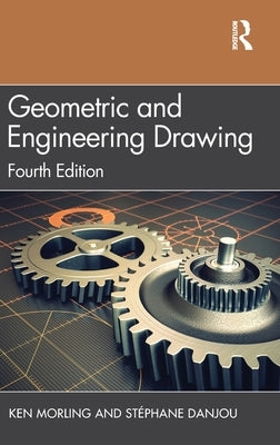 Geometric and Engineering Drawing by Morling, Ken