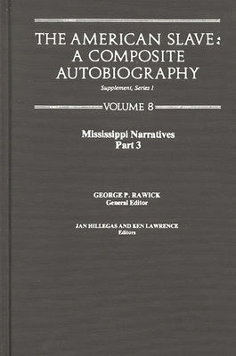 The American Slave: Mississppi Narratives Part 3, Supp. Ser. 1. Vol. 8 by Rawick, Jules