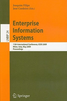 Enterprise Information Systems: 11th International Conference, Iceis 2009, Milan, Italy, May 6-10, 2009, Proceedings by Filipe, Joaquim