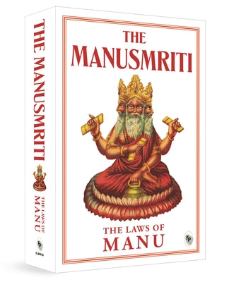 The Manusmriti: The Laws of Manu by Manu