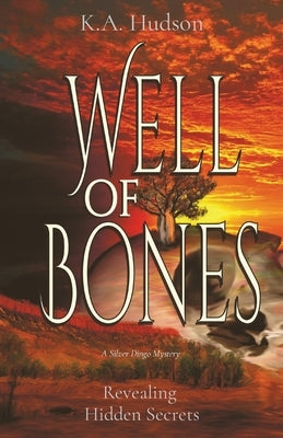 Well of Bones: Revealing Hidden Secrets by Hudson, K. a.