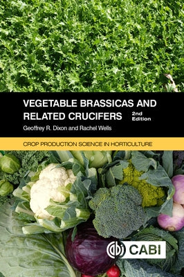 Vegetable Brassicas and Related Crucifers by Dixon, Geoffrey R.