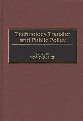 Technology Transfer and Public Policy by Lee, Yong S.