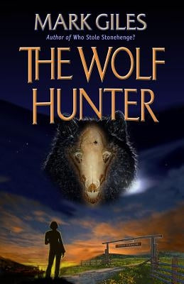 The Wolf Hunter by Giles, Mark