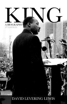 King: A Biography by Lewis, David Levering