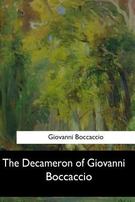 The Decameron of Giovanni Boccaccio by Payne, John
