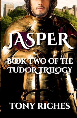 Jasper - Book Two of The Tudor Trilogy by Riches, Tony