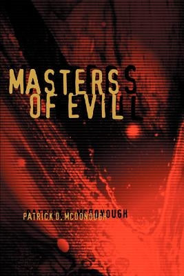 Masters of Evil by McDonough, Patrick D.