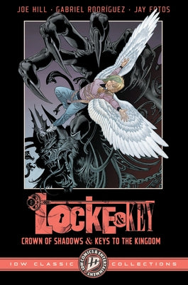Locke & Key: IDW Classic Collections--Crown of Shadows and Keys to the Kingdom by Hill, Joe