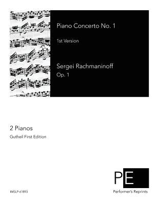 Piano Concerto No. 1: 1st Version by Rachmaninoff, Sergei