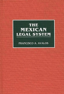 The Mexican Legal System by Avalos, Francisc