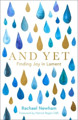 And Yet: Finding Joy in Lament by Newham, Rachael