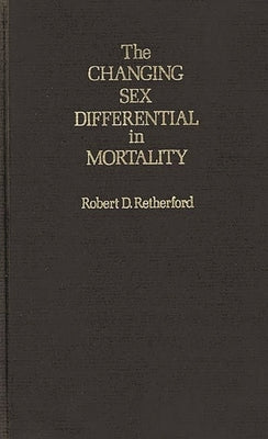 Changing Sex Differential in Mortality. by Retherford, Robert D.