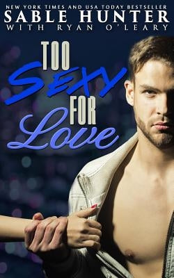 Too Sexy For Love by Hunter, Sable