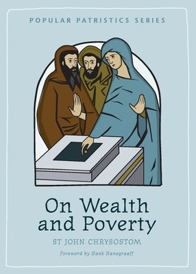 On Wealth and Poverty: St. John Chrysostom by St John Chrysostom