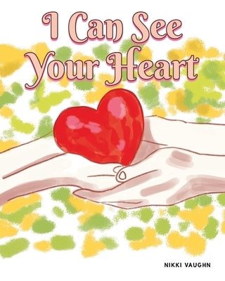 I Can See Your Heart by Vaughn, Nikki
