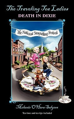 The Traveling Tea Ladies: Death in Dixie by O'Hara-Salyers, Melanie