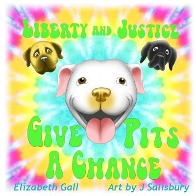 Liberty and Justice Give Pits a Chance by Salisbury, Jeff