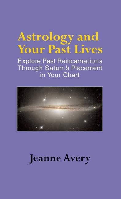 Astrology and Your Past Lives by Avery, Jeanne