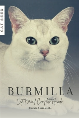 Burmilla: Cat Breed Complete Guide by Shurpatenko, Ruslana