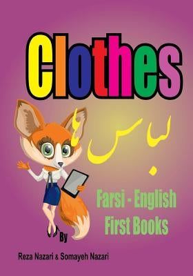 Farsi - English First Books: Clothes by Nazari, Somayeh