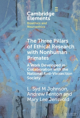 The Three Pillars of Ethical Research with Nonhuman Primates by Johnson, L. Syd M.