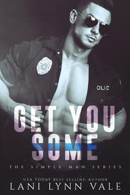 Get You Some by Vale, Lani Lynn
