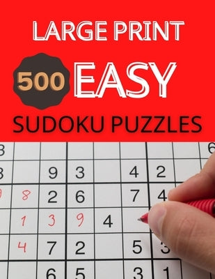Large Print 500 Easy Sudoku Puzzles: Sudoku Puzzle Books For Kids And Adults by Journals, Daz