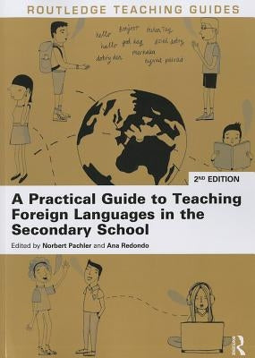 A Practical Guide to Teaching Foreign Languages in the Secondary School by Pachler, Norbert