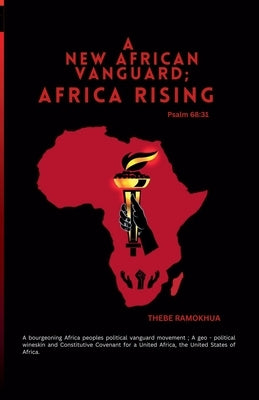 A New African Vanguard; Africa Rising by Ramokhua, Thebe