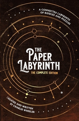 The Paper Labyrinth: The Complete Edition by Wheeler, Charlie