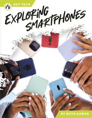 Exploring Smartphones by Aaron, Ruth