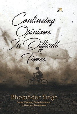 Continuing Opinions in Difficult Times by Singh, Bhopinder