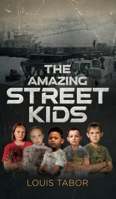 The Amazing Street Kids by Tabor, Louis