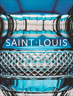 Les Cristalleries Saint-Louis by Lapaque, Sébastien