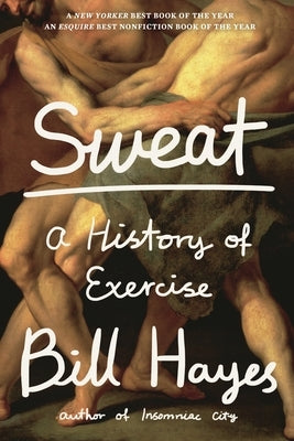Sweat: A History of Exercise by Hayes, Bill