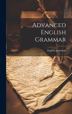 Advanced English Grammar by Grammar, English