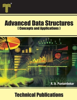 Advanced Data Structures: Concepts and Applications by Puntambekar, Anuradha A.