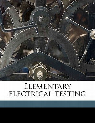 Elementary Electrical Testing by Co, Western Electrical Instrument
