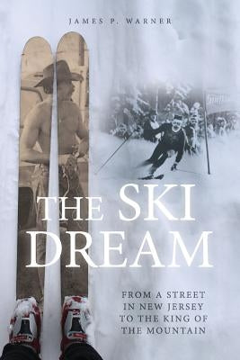 The Ski Dream by Warner, James P.