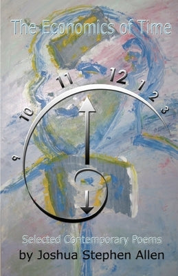 The Economics of Time by Allen, Joshua Stephen