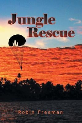 Jungle Rescue by Freeman, Robin